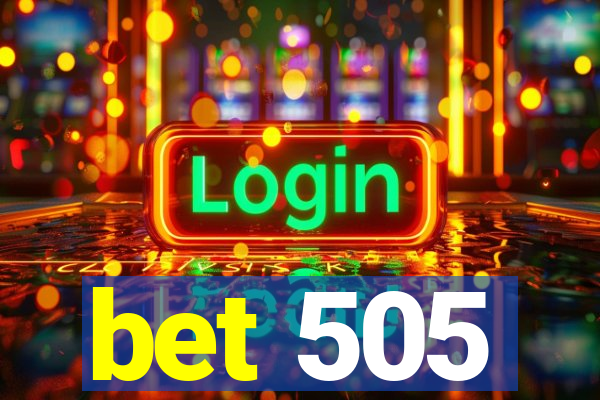 bet 505